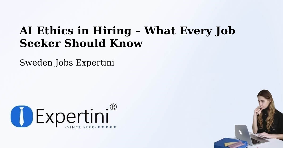 AI Ethics in Recruitment & Hiring – Falkenberg - Falkenberg, Sweden Jobs Expertini